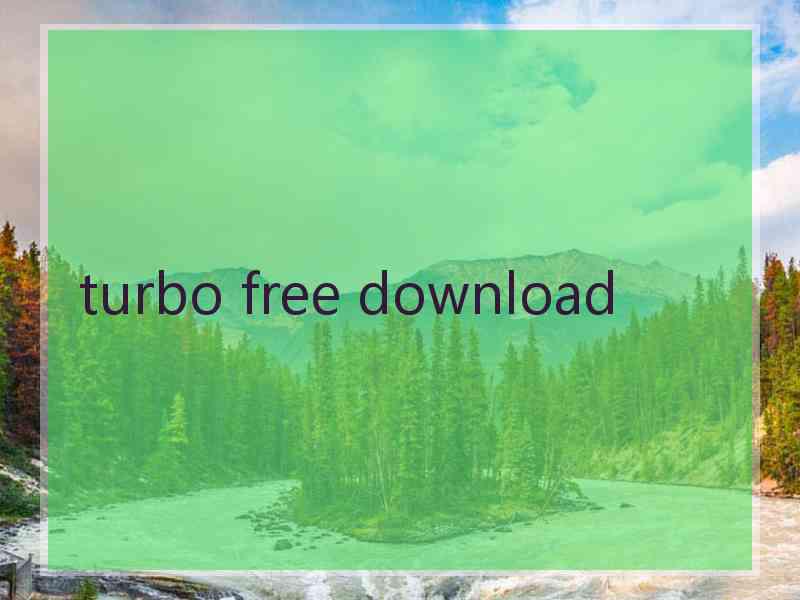 turbo free download turbo free download
